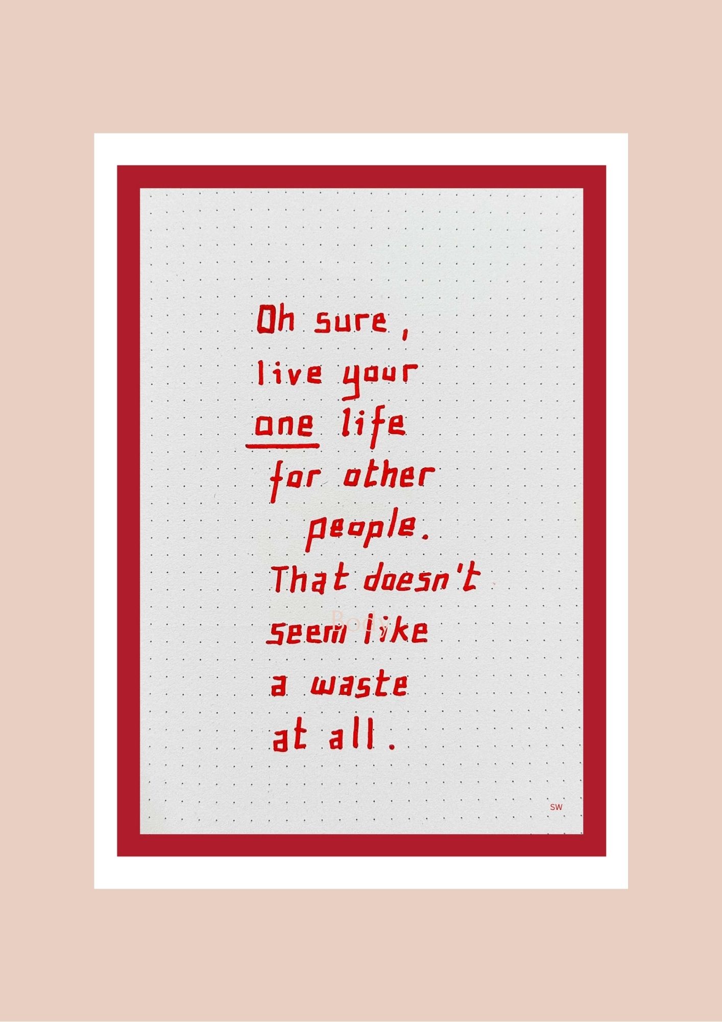 Your One Life print